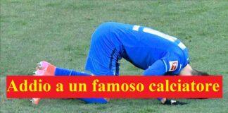 Addio a un famoso calciatore, lutto straziante, ecco chi è