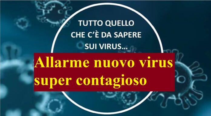 Allarme nuovo virus super contagioso, i dettagli