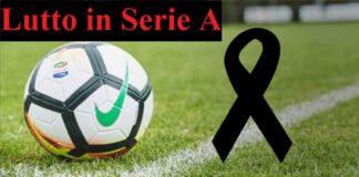 Lutto in Serie A, notizia sconvolgente