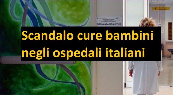 Scandalo cure bambini negli ospedali italiani, accuse gravi contro strutture d’eccellenza