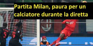 Partita Milan, paura per un calciatore durante la diretta