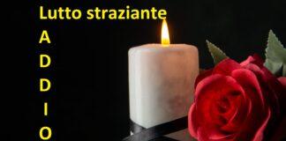 Lutto straziante, ADDIO